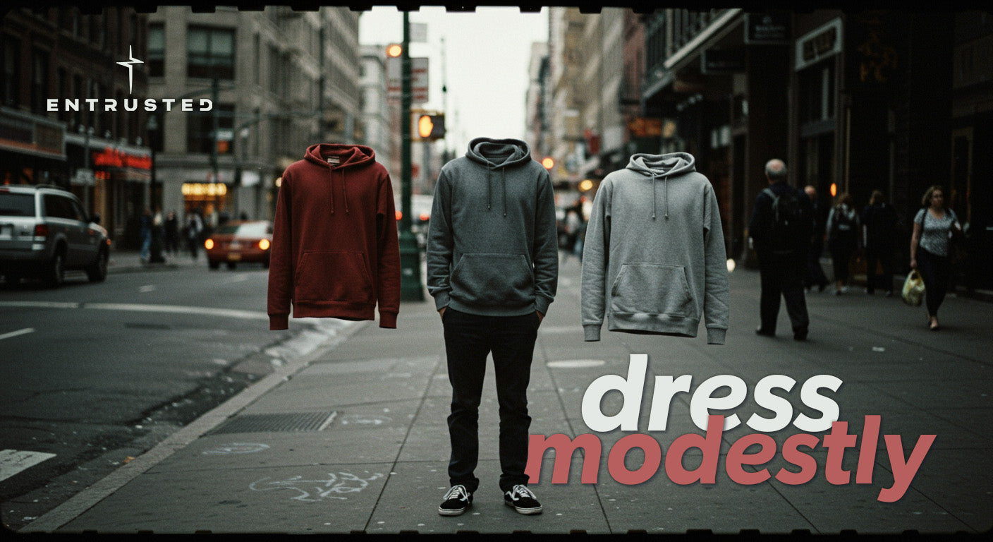 Why Christians Should Dress Modestly | Entrusted to Him